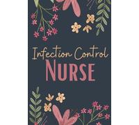 Infection Control Nurse Notebook (6 x 9 Inches): Blank Lined Paper Journal With Modern Floral Cover - A Perfect Appreciation Gift for Infection Prevention Professionals