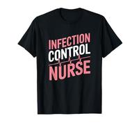 Infection Control Nurse, Prevention Disease Nursing T-Shirt