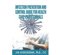 Infection Prevention and Control Guide for Health Care Professionals