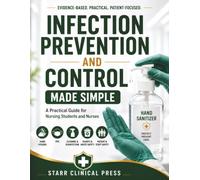 Infection Prevention and Control Made Simple: A Practical Guide for Nursing Students and Nurses