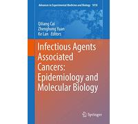 Infectious Agents Associated Cancers: Epidemiology and Molecular Biology: 1018 (Advances in Experimental Medicine and Biology, 1018)