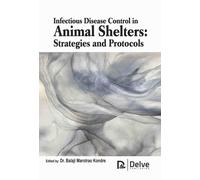 Infectious Disease Control in Animal Shelters : Strategies and Protocols