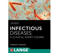 Infectious Diseases: A Clinical Short Course, Fourth Edition