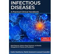 INFECTIOUS DISEASES: A PRACTICAL CLINICAL HANDBOOK: Volume 1 Bacterial Pathogens and Clinical Syndromes