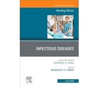 Infectious Diseases, An Issue of Nursing Clinics (Volume 54-2) (The Clinics: Nursing, Volume 54-2)
