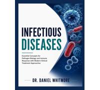 Infectious Diseases: Essential Concepts for Pathogen Biology and Immune Response with Modern Clinical Treatment Approaches