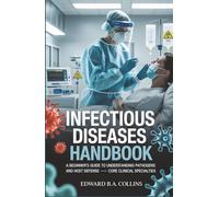 Infectious Diseases Handbook: A Beginner's Guide to Understanding Pathogens and Host Defense (Medical Handbook for Beginners)