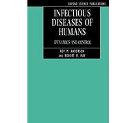 Infectious Diseases of Humans: Dynamics and Control (Oxford Science Publications)