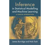 Inference in Statistical Modelling and Machine Learning: A Concise Introduction