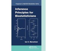 Inference Principles for Biostatisticians (Chapman & Hall/CRC Biostatistics Series)