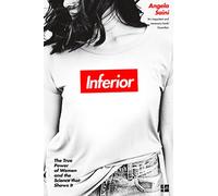 Inferior: The true power of women and the science that shows it