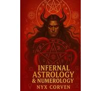 INFERNAL ASTROLOGY & NUMEROLOGY