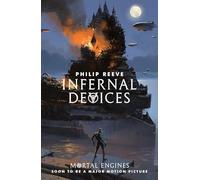 Infernal Devices: 3 (Mortal Engines Quartet)