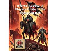 Infernal Legacy: A Players Guide to the Realms of Hell