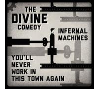 The Divine Comedy - Infernal Machines/You'll Never Work In This Town Again [7" VINYL]