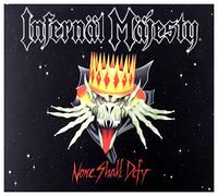 Infernal Majesty - None Shall Defy