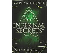 Infernal Secrets: A Demon Why Choose Paranormal Romance: 1 (Elyrdin Fate)