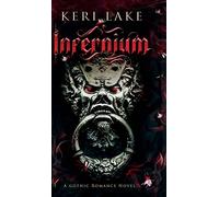 Infernium: A Dark Paranormal Gothic Romance: 2 (Nightshade Duology)