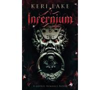 Infernium: A Dark Paranormal Gothic Romance (Nightshade Duology)