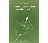 Infertilité masculine, Dossier 29 131: Dans les méandres de la procréation