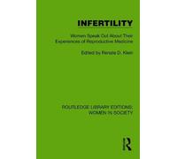 Infertility: Women Speak Out About Their Experiences of Reproductive Medicine (Routledge Library Editions: Women in Society)