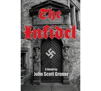 Infidel: The SS Occult Conspiracy, A Novel