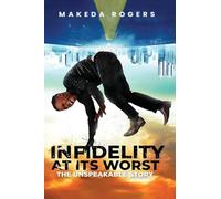 Infidelity At Its Worst: The Unspeakable Story