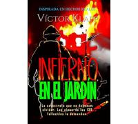 Infierno en el Jardín: La catástrofe que no debemos olvidar...
