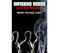 INFIERNO VERDE. LUCES ROJAS: La verdadera historia de los guardias civiles que se convirtieron en los narcos más buscados de España