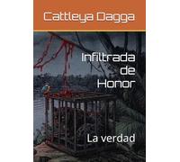 Infiltrada de Honor: La verdad (LUNA SANGRIENTA)