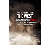 Infiltrating the West-The Communist Party Attempts to Undermine W