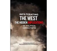 Infiltrating the West-The Hidden Implications of Political Corre