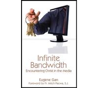 Infinite Bandwidth: Encountering Christ in the Media