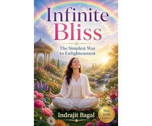Infinite Bliss: The Simplest Way to Enlightenment