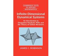 Infinite-Dimensional Dynamical Systems: An Introduction to Dissipative Parabolic PDEs and the Theory of Global Attractors: 28 (Cambridge Texts in Applied Mathematics, Series Number 28)
