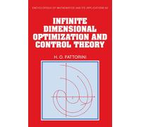Infinite Dimensional Optimization and Control Theory: 62 (Encyclopedia of Mathematics and its Applications, Series Number 62)