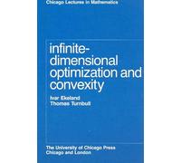 Infinite-Dimensional Optimization and Convexity (Chicago Lectures in Mathematics)