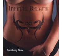 Infinite Dreams - Touch My Skin