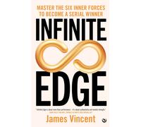 Infinite Edge : Master the Six Inner Forces to Find Your Edge