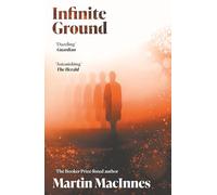 Infinite Ground: 'A totally original, surreal mystery' (Jeff VanderMeer) from the Booker Prize-listed author of In Ascension (Main)