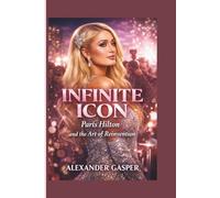 INFINITE ICON: Paris Hilton and the Art of Reinvention