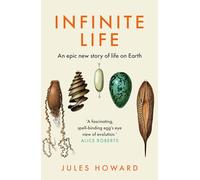 Infinite Life: An Epic New Story of Life on Earth
