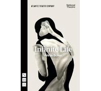 Infinite Life: (NHB Modern Plays)