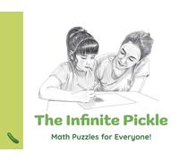 Infinite Pickle, The : Math Puzzles for Everyone!