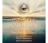 Infinite Potential: The Greatest Works of Neville Goddard