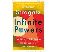 Infinite Powers: The Story of Calculus - The Language of the Universe
