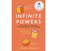 Infinite Powers : The Story of Calculus - The Language of the Universe