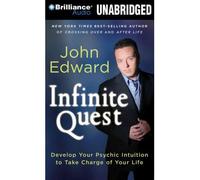 [(Infinite Quest: Develop Your Psychic Intuition to Take Charge of Your Life)] [Author: John Edward] published on (April, 2012)
