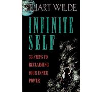 Infinite Self: 33 Steps to Reclaiming Your Inner Power