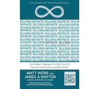 Infinite Selling: The Modern Approach to High Velocity Revenue Generation and Realisation
